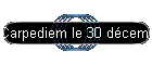 Carpediem le 30 d�cembre 2003
