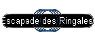 Escapade des Ringales Kefran et