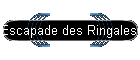 Escapade des Ringales Kefran et
