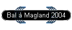 Bal � Magland 2004